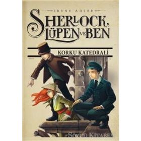 Sherlock Lüpen ve Ben 4 Korku Katedrali - Irene Adler