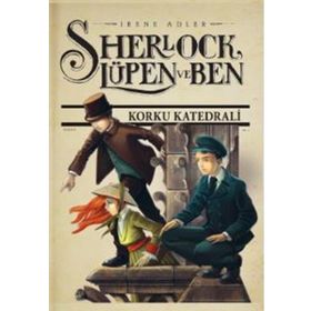 Sherlock Lüpen ve Ben 4 Korku Katedrali - Irene Adler