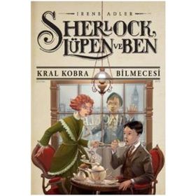 Sherlock Lupen ve Ben 7 Kral Kobra Bilmecesi - Irene Adler