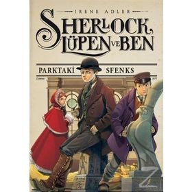 Sherlock, Lüpen ve Ben 8 - Parktaki Sfenks - Irene Adler