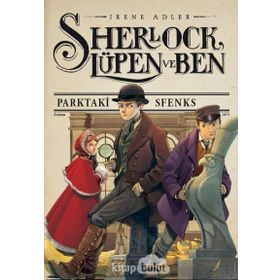 Sherlock, Lüpen ve Ben 8 - Parktaki Sfenks - Irene Adler
