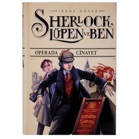 SHERLOCK, LÜPEN VE BEN - OPERADA CINAYET - İRENE ADLER