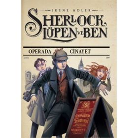 SHERLOCK, LÜPEN VE BEN - OPERADA CINAYET - İRENE ADLER