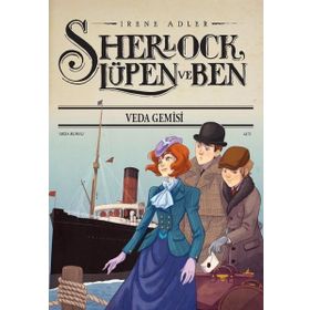 Sherlock Lupen ve Ben - Veda Gemisi - Irene Adler