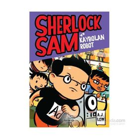Sherlock Sam ve Kaybolan Robot - A. J Low