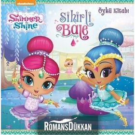 Shimmer and Shine Sihirli Bale Öykü Kitabı - Kolektif