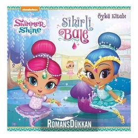 Shimmer and Shine Sihirli Bale Öykü Kitabı - Kolektif