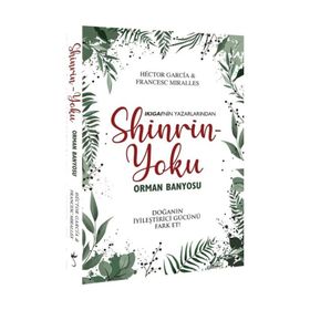 Shinrin Yoku Orman Banyosu - Hector Garcia - Francesc Miralles