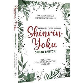 Shinrin Yoku Orman Banyosu - Hector Garcia - Francesc Miralles