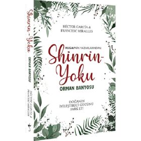 Shinrin Yoku Orman Banyosu - Hector Garcia - Francesc Miralles