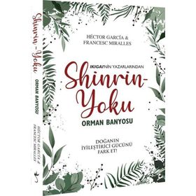 Shinrin Yoku Orman Banyosu - Hector Garcia - Francesc Miralles