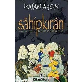 SÂHİPKIRÂN NÂM-I DİĞER HAMZANÂME - HASAN AYCIN