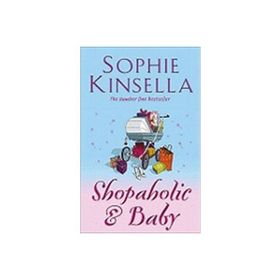 Shopaholic And Baby - Sophie Kinsella