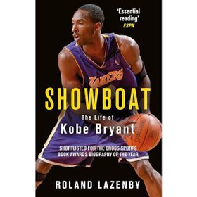 Showboat: The Life of Kobe Bryant - Roland Lazenby