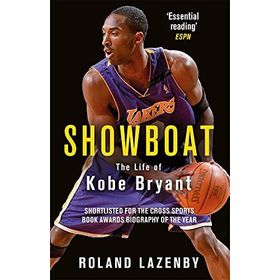 Showboat: The Life of Kobe Bryant - Roland Lazenby