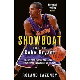 Showboat: The Life of Kobe Bryant - Roland Lazenby