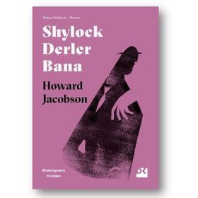 Shylock Derler Bana - Shakespeare Yeniden - Howard Jacobson
