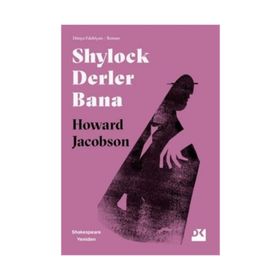Shylock Derler Bana - Shakespeare Yeniden - Howard Jacobson