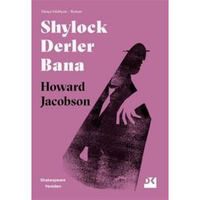 Shylock Derler Bana - Shakespeare Yeniden - Howard Jacobson