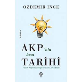Sia Kitap AKP’nin Kısa Tarihi - Türk Sağının İdeolojik ve Siyasi Arka Planı
