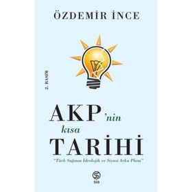 Sia Kitap AKP’nin Kısa Tarihi - Türk Sağının İdeolojik ve Siyasi Arka Planı