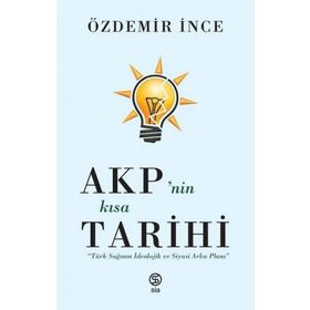 Sia Kitap AKP’nin Kısa Tarihi - Türk Sağının İdeolojik ve Siyasi Arka Planı