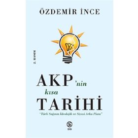Sia Kitap AKP’nin Kısa Tarihi - Türk Sağının İdeolojik ve Siyasi Arka Planı