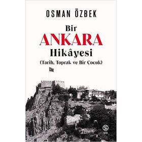 Sia Kitap Bir Ankaras Hikayesi (Tarih Toprak ve Bir Çocuk)