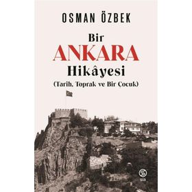 Sia Kitap Bir Ankaras Hikayesi (Tarih Toprak ve Bir Çocuk)