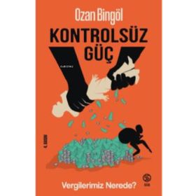 Sia Kitap Kontrolsüz Güç Vergilerimiz Nerede?