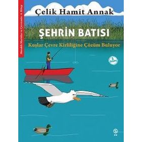 Sia Kitap Şehrin Batısı: Kuşlar Çevre Kirliliğine Çözüm Buluyor - Meraklı Martılar ve Çevremiz 4. Kitap