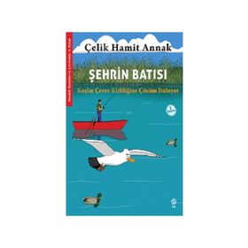 Sia Kitap Şehrin Batısı: Kuşlar Çevre Kirliliğine Çözüm Buluyor - Meraklı Martılar ve Çevremiz 4. Kitap