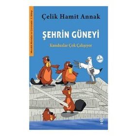 Sia Kitap Şehrin Güneyi - Kunduzlar Çok Çalışıyor-Meraklı Martılar ve Çevremiz 2. Kitap