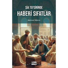 Şia Tefsirinde Haberi Sıfatlar - Mehmet Yıldırım
