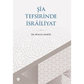 Şia Tefsirinde İsrailiyat - Hüseyin Zamur