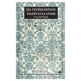 Şia Tefsirlerinde Hadis Kullanımı - Recep Emin Gül