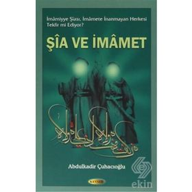 ŞIA VE İMAMET - ABDULKADIR ÇUHACIOĞLU