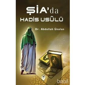 ŞİA'DA HADİS USULÜ - ABDULLAH ÜNALAN