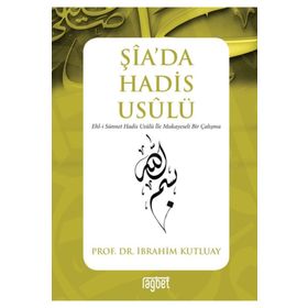 Şia’da Hadis Usulü - İbrahim Kutluay