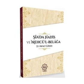 Şiada Hadis ve Nehcül Belağa - Hikmet Gültekin