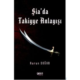 Şia'da Takiyye Anlayışı - Harun Doğan