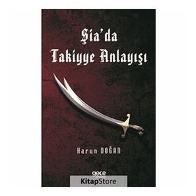 Şia'da Takiyye Anlayışı - Harun Doğan