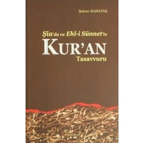 Şiada ve Ehli Sünnette Kuran - Şaban Karataş
