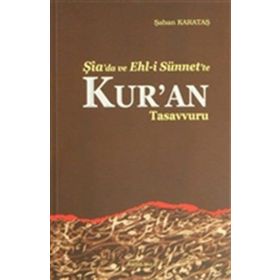 Şiada ve Ehli Sünnette Kuran - Şaban Karataş