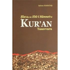 Şiada ve Ehli Sünnette Kuran - Şaban Karataş
