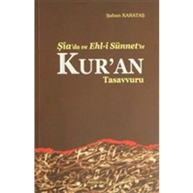Şiada ve Ehli Sünnette Kuran - Şaban Karataş