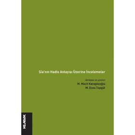 Şia'nın Hadis Anlayışı Üzerine İncelemeler - Kolektif