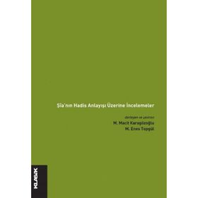 Şia'nın Hadis Anlayışı Üzerine İncelemeler - Kolektif