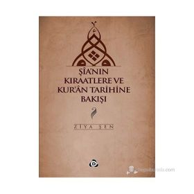ŞIA'NIN KIRAATLERE VE KUR'AN TARIHINE BAKIŞI - ZIYA ŞEN