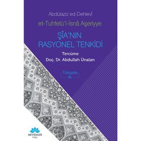 Şia’nın Rasyonel Tenkidi - Abdülaziz Ed-Dehlevi Et-Tuhfet